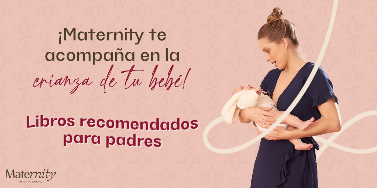 ¡Maternity te acompaña en la crianza de tu bebé!